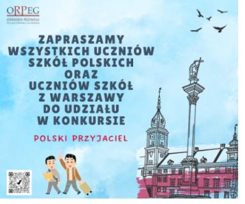 ZAPRASZAMY DO KONKURSU „POLSKI PRZYJACIEL” ORGANIZOWANEGO PRZEZ ORPEG