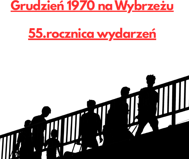 Grudzień 1970 na Wybrzeżu 55.rocznica wydarzeń