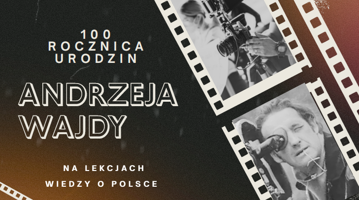 100 rocznica urodzin Andrzeja Wajdy na lekcjach wiedzy o Polsce