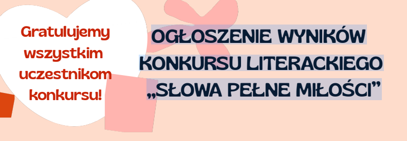 Ogłoszenie wyników konkursu literackiego „Słowa pełne miłości”