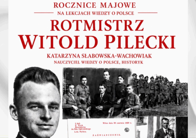 Rocznice majowe na lekcji Wiedzy o Polsce – Rotmistrz Witold PIlecki